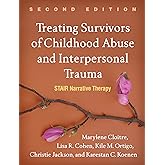 Treating Survivors of Childhood Abuse and Interpersonal Trauma: STAIR Narrative Therapy