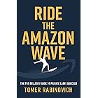Ride the Amazon Wave: The Pro Seller's Guide to Private Label Success