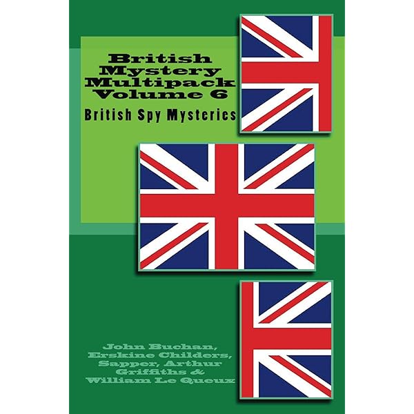 British Mystery Multipacks Vol 6 British Spy Mysteries The 39 Steps The Riddle Of The Sands Bulldog Drummond Passenger From Calais The Czar S Spy 2 Sequels To The 39 Steps