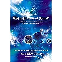 What the Bleep Do We Know!?™: Discovering the Endless