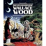 The Life And Legend Of Wallace Wood Volume 2
