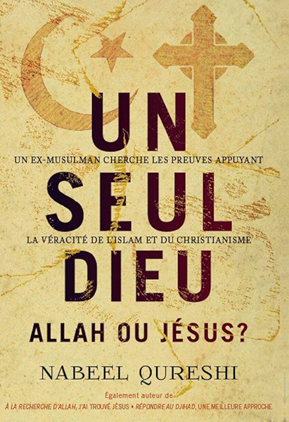 Un Seul Dieu Allah Ou Jesus French Edition Kindle Edition By Qureshi Nabeel Religion Spirituality Kindle Ebooks Amazon Com