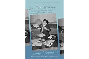 In Her Wake: A Child Psychiatrist Explores the Mystery of Her Mother's Suicide