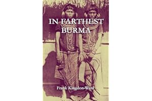 In Farthest Burma: The record of an Arduous Journey of Exploration