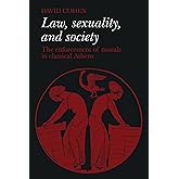 Law, Sexuality, and Society: The Enforcement of Morals in Classical Athens