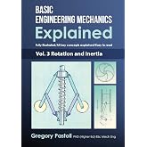 Basic Engineering Mechanics Explained, Volume 3: Rotation and Inertia