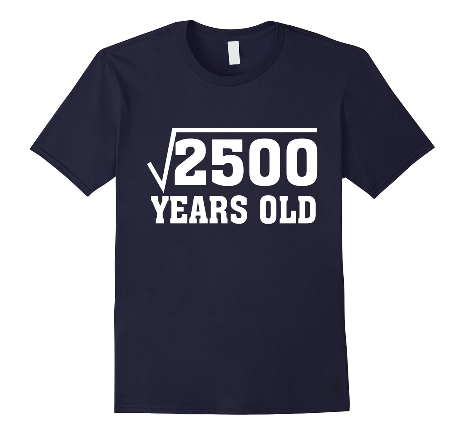 Square Root Of 2500 Funny 50 Years Old 50th Birthday T-Shirt