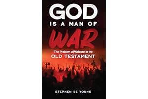 God Is a Man of War: The Problem of Violence in the Old Testament