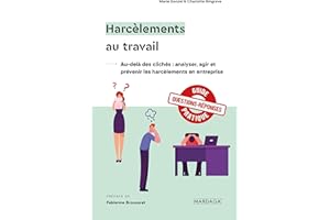 Harcèlements au travail: Au-delà des clichés : analyser, agir et prévenir les harcèlements en entreprise (French Edition)