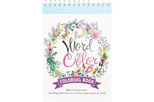 The Word in Color Wirebound Coloring Book - Biblical Inspiration, Soothing Reflection and Creative Expressions of Faith Coloring book for Teens and Adults