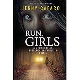 Run Girls: A Memoir of an Appalachian Family in Crisis