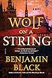 Wolf on a String: A Novel