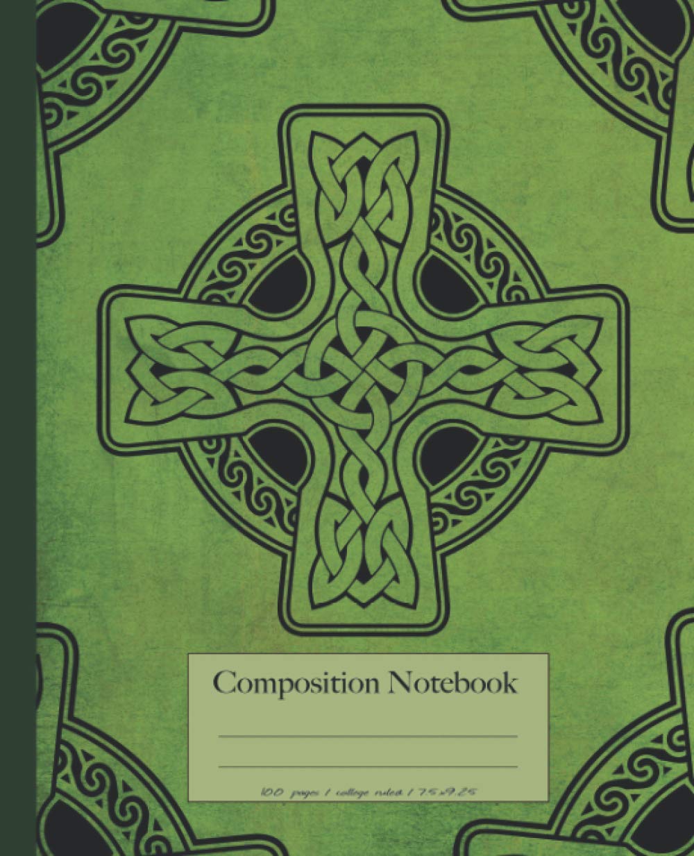 Composition Notebook: St Patricks Day Celtic cross composition notebook. 100 page notebook college ruled. Vintage style Celtic journal gift idea.