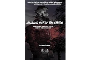 WALKING OUT OF THE STORM: One Man’s Journey From Victim to Survivor