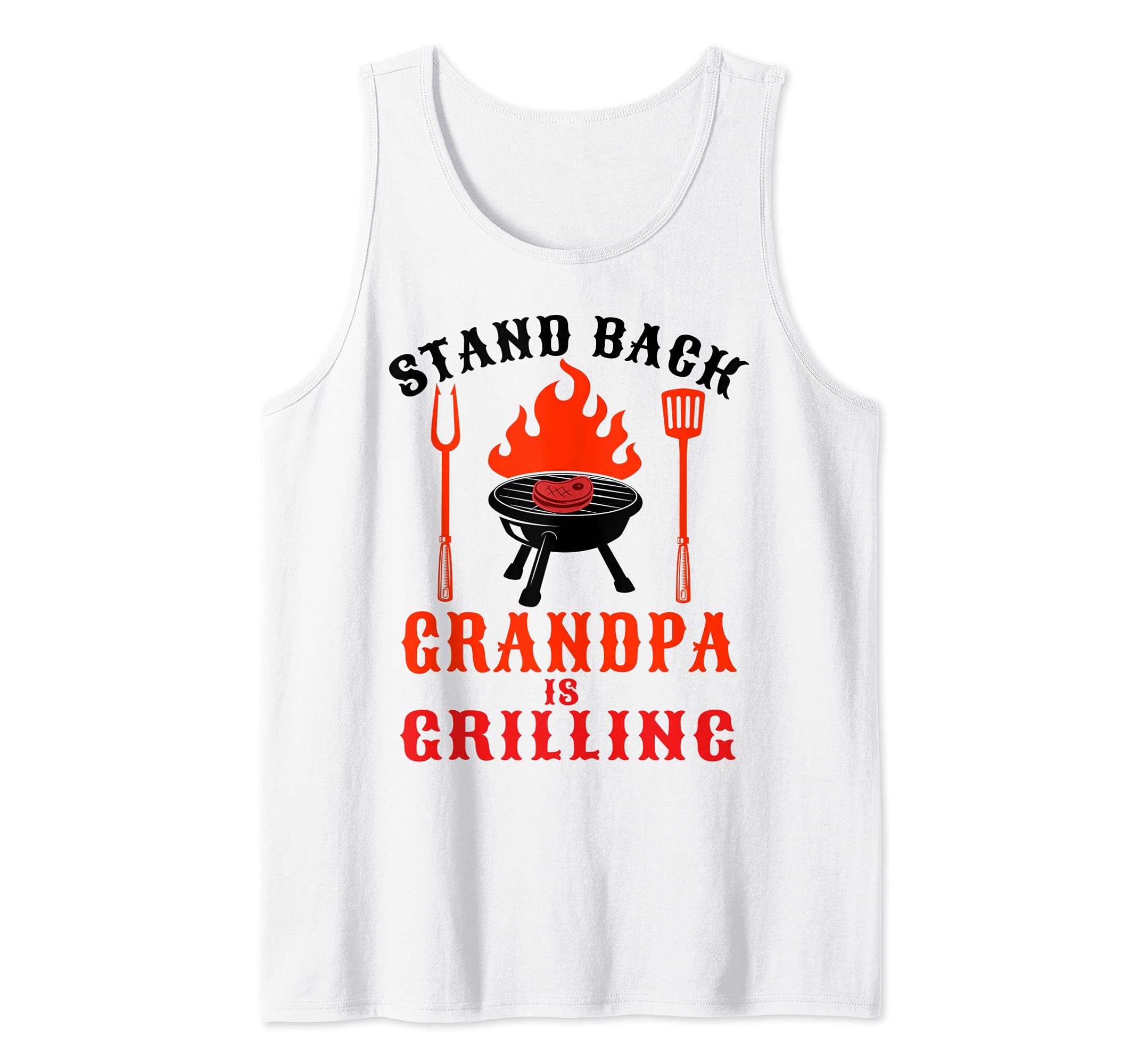 Mens Stand Back Grandpa Is Grilling Pawpaw BBQ Grilling Barbecue Tank Top