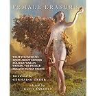 Female Erasure: What You Need To Know About Gender Politics War On Women, the Female Sex and Human Rights