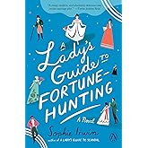 A Lady's Guide to Fortune-Hunting: A Novel