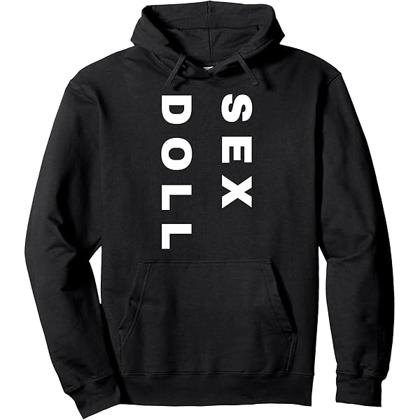 Amazon.com: Sex Doll Pullover Hoodie : Clothing, Shoes & Jewelry