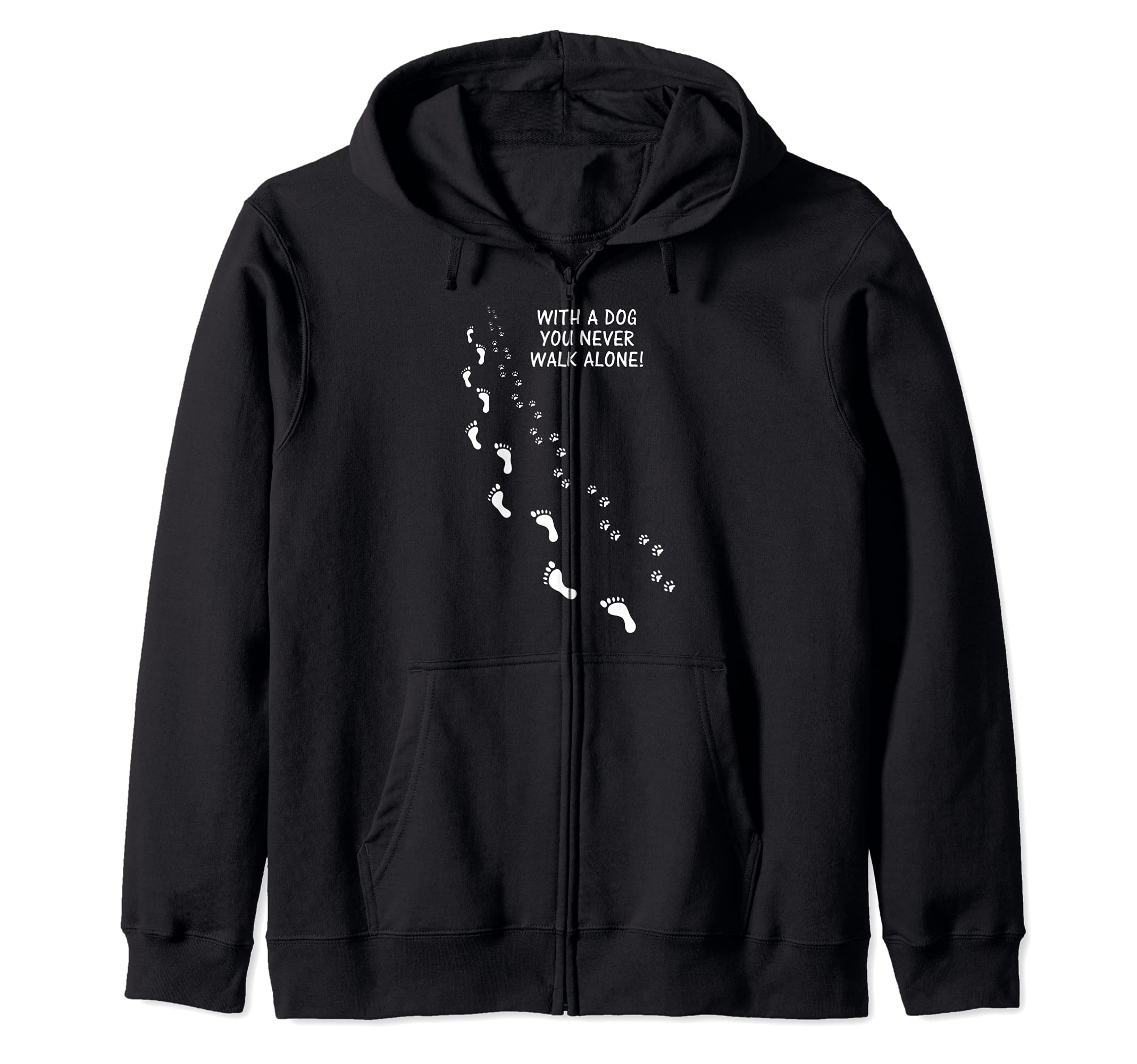 With A Dog You Never Walk so Alone paw print Zip Hoodie
