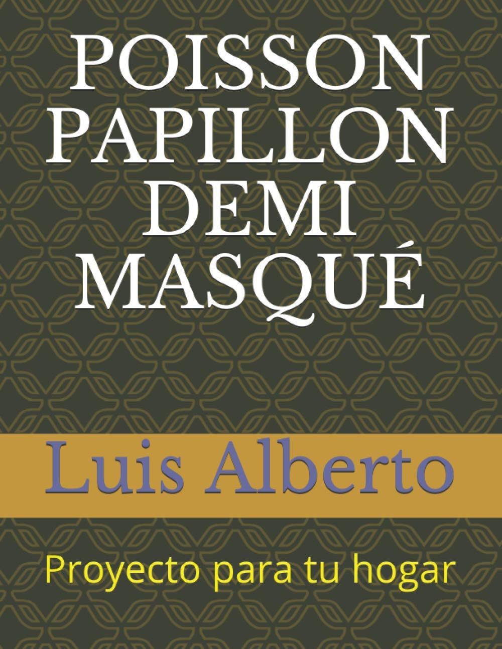POISSON PAPILLON DEMI MASQUÉ: Proyecto para tu hogar (Spanish