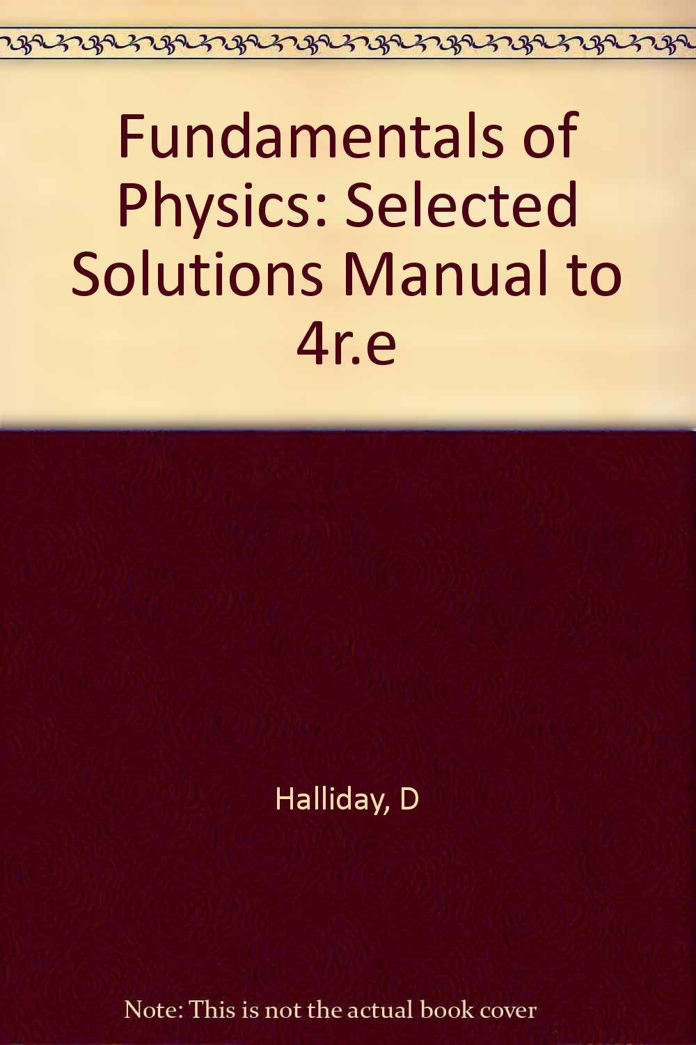 Fundamentals of Physics: Selected Solutions Manual to 4r.e Paperback – 8  Jun 1993