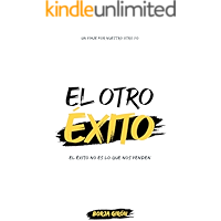 El otro éxito: El éxito no es lo que nos venden (Spanish Edition) book cover