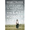 The Last Hunger Season: A Year in an African Farm Community on the Brink of Change