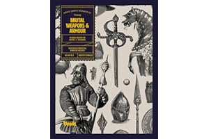 Brutal Weapons and Armour: An Image Archive for Artists and Designers