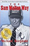 The Sam Walton Way "50 of Mr. Sam's Best Leadership