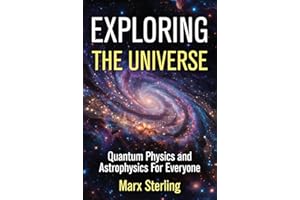 EXPLORING THE UNIVERSE: Quantum physics and astrophysics for everyone