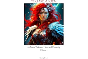 YOU ARE A POEM: 20 Poetic Takes on Heart and Humanity Volume 4