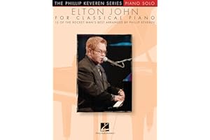 Elton John for Classical Piano | Phillip Keveren Piano Solo Songbook with 15 Hits | Intermediate Classical Sheet Music Arrangements | Pop Rock Piano Music Collection for Practice Performance Study