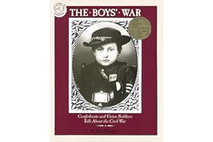 The Boys' War: Confederate and Union Soldiers Talk About the Civil War – A Golden Kite Award Winner About America's Bloodiest Conflict for Children (Ages 10-12)