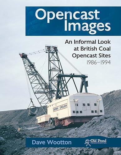 Download Opencast Images: An Informal Look at British Coal Opencast Sites 1986-1994 PDF