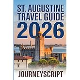 St. Augustine Travel Guide 2026: Footprints Through Forts, Beaches and Bright Lights