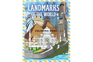 Landmarks of the World Coloring Book: Famous Monuments Coloring Book for Adults: Colosseum, Eiffel Tower, Big Ben, Taj Mahal, Egypt Pyramids, White House, Golden Gate Bridge and more