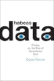 Habeas Data: Privacy vs. the Rise of Surveillance Tech