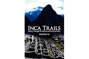 Inca Trails: Journey Through The Bolivian and Peruvian Andes