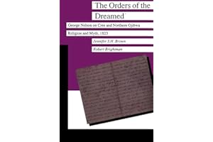 The Orders of the Dreamed: George Nelson on Cree and Northern Ojibwa Religion and Myth, 1823 (Volume 3)