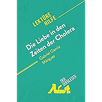 Die Liebe in den Zeiten der Cholera von Gabriel García Márquez (Lektürehilfe): Detaillierte Zusammenfassung… book cover Die Liebe in den Zeiten der Cholera von Gabriel García Márquez (Lektürehilfe): Detaillierte Zusammenfassung… book cover