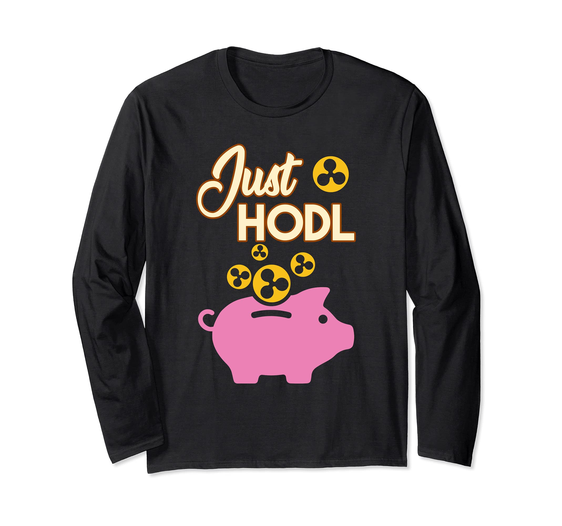 Just Hodl Ripple XRP Cryptocurrency Digital Currency Coin Long Sleeve T-Shirt