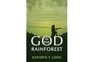 God in the Rainforest: A Tale of Martyrdom and Redemption in �鶹��ian Ecuador