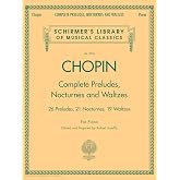 Frederic Chopin Complete Preludes Nocturnes and Waltzes for Piano | Advanced Classical Sheet Music Book for Pianists and Teachers | Romantic Piano ... (Schirmer's Library of Musical Classics)
