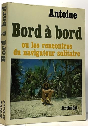 Download Bord à bord ou les rencontres du navigateur solitaire PDF