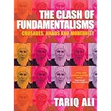The Clash of Fundamentalisms: Crusades, Jihads and Modernity
