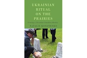Ukrainian Ritual on the Prairies: Growing a Ukrainian Canadian Identity