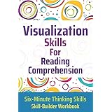 Visualization Skills for Reading Comprehension (Six-Minute Thinking Skills)