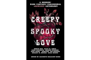 Creepy Spooky Love: A Horror / Dark Fantasy / Paranormal + Romance Anthology