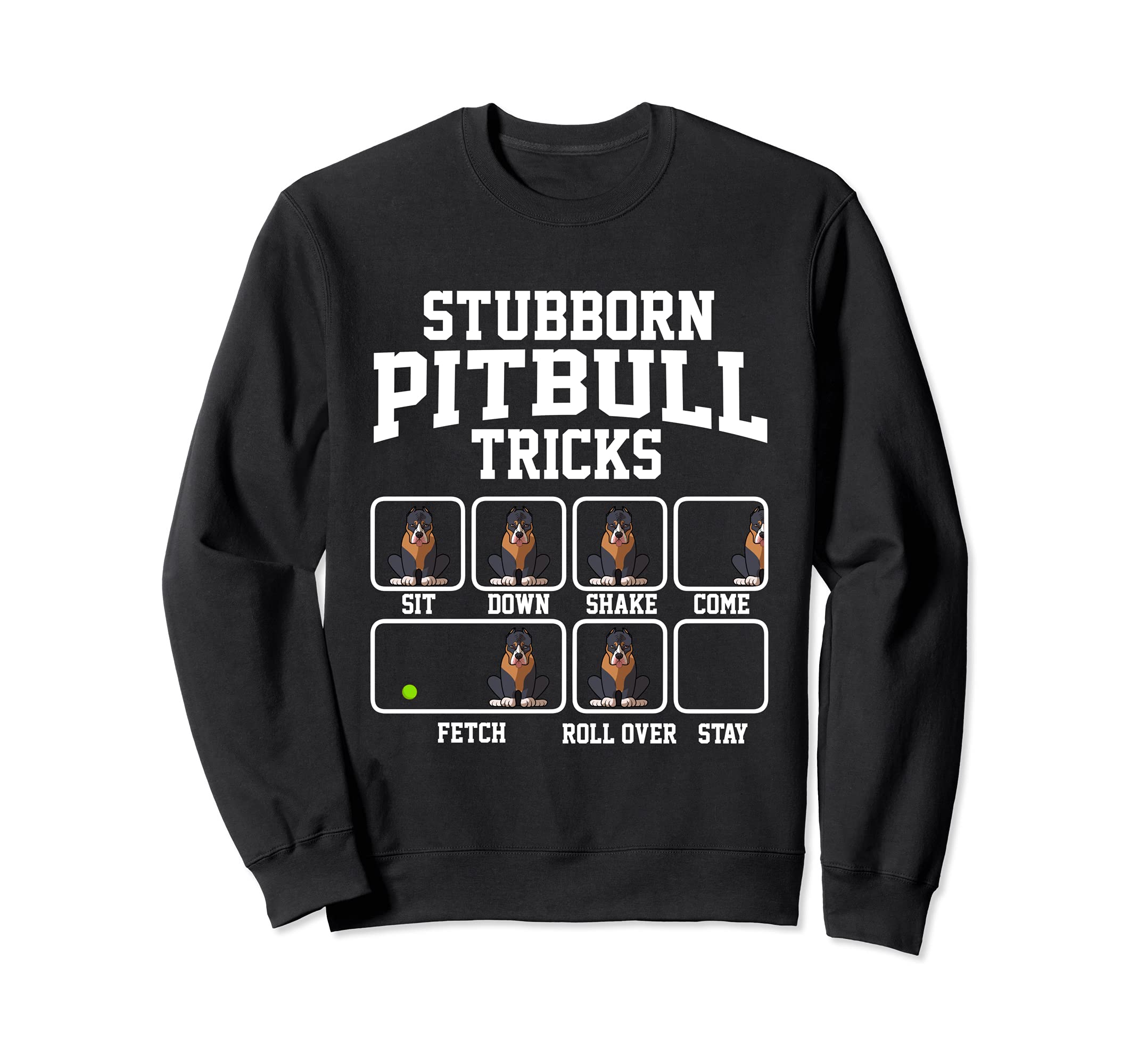Stubborn Pitbull Tricks Funny Dog Dad Sweatshirt