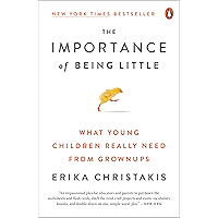 The Importance of Being Little: What Young Children Really Need from Grownups book cover The Importance of Being Little: What Young Children Really Need from Grownups book cover